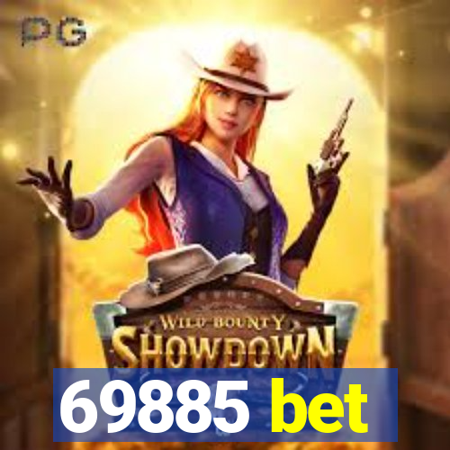 69885 bet